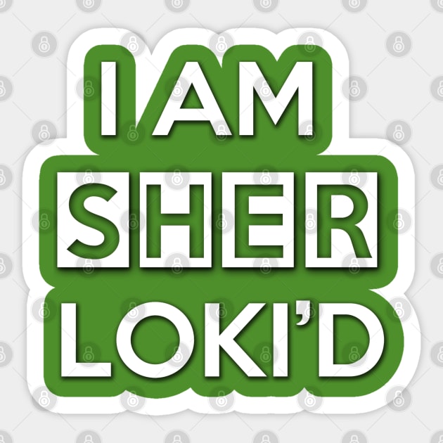 Sher Loki'd Sticker by saniday